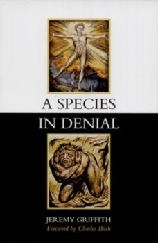Image of A species in denial by Jeremy Griffith