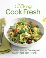 Image of fine cooking cook fresh 150 recipes for cooking and eating fresh year round