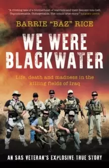 Image of We Were Blackwater : Life, death and madness in the killing fields of Iraq - an SAS veteran's explosive true story