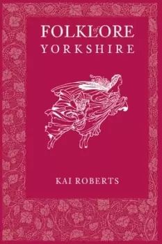 Image of Folklore of Yorkshire by Kai Roberts