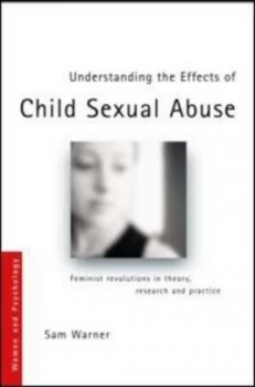 Image of Understanding the Effects of Child Sexual Abuse by Sam Warner Paperback