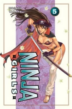 Image of Ninja Girls. Vol. 5 by Hosana Tanaka Paperback