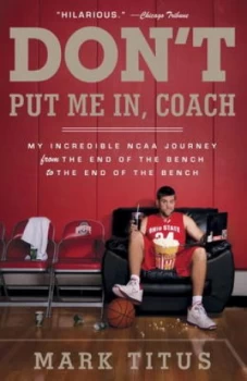 Image of Dont Put Me in Coach by Mark Titus Book