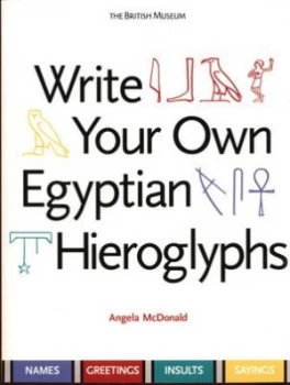 Image of Write Your Own Egyptian Hieroglyphs by Angela Mcdonald Paperback