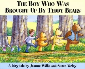 Image of The Boy Who Was Brought up by Teddybears by Jeanne Willis Book