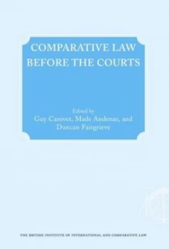 Image of Comparative Law before the Courts by Guy Canivet and Mads Tnnesson Andens and Duncan Fairgrieve and British Institute of International and Comparativ