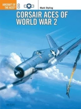 Image of Corsair Aces of World War 2 by Mark Styling Paperback