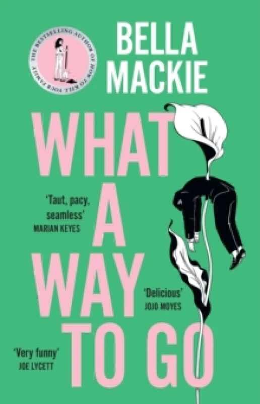 Image of What a Way to Go. Hardback. By Bella Mackie Books
