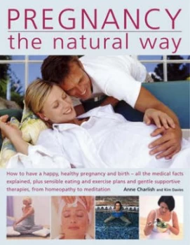 Image of Pregnancy the Natural Way by Anne Charlish and Kim Davies and Anne Charlish Paperback