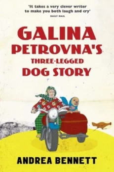 Image of Galina Petrovnas Three-Legged Dog Story by Andrea Bennett Paperback