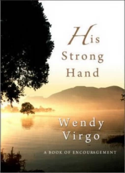 Image of His Strong Hand by Mrs Wendy Virgo Hardback