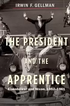 Image of The President and the apprentice - Irwin F. Gellman - Hardback - Used