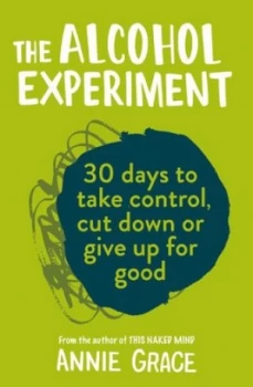 Image of The alcohol experiment by Annie Grace