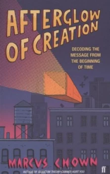 Image of Afterglow of Creation by Marcus Chown Book