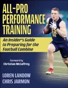 Image of All-Pro Performance Training : An Insider's Guide to Preparing for the Football Combine