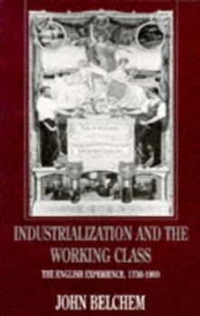 Image of Industrialization and the Working Class by John Belchem Paperback