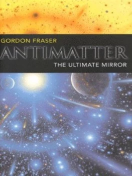 Image of Antimatter by Gordon Fraser Hardback