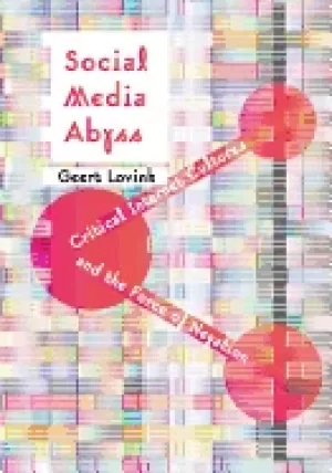 Image of social media abyss critical internet cultures and the force of negation