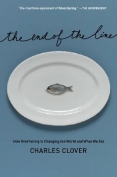 Image of The End of the Line by Charles Clover Hardback