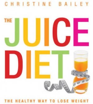 Image of The Juice Diet by Christine Bailey Book
