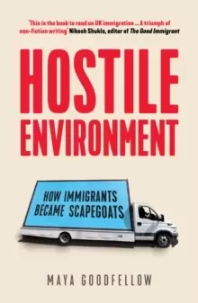 Image of Hostile Environment : How Immigrants Became Scapegoats