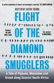 Image of Flight of the Diamond Smugglers : A Tale of Pigeons, Obsession and Greed along Coastal South Africa
