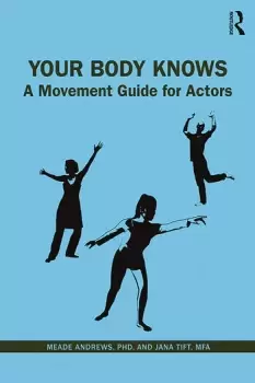 Image of Your Body KnowsA Movement Guide for Actors