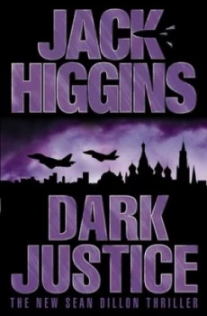 Image of Dark Justice by Jack Higgins Hardback