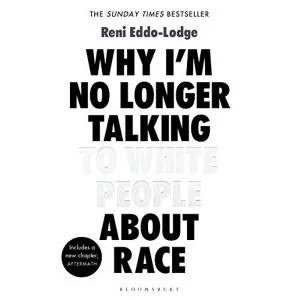 Image of Why I'm No Longer Talking to White People About Race by Reni Eddo-Lodge (2018, Softcover)