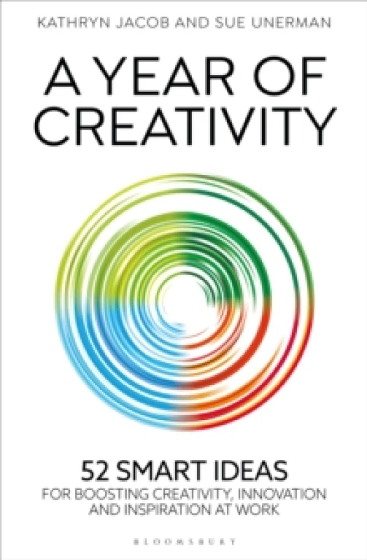 Image of A Year of Creativity : 52 Smart Ideas for Boosting Creativity, Innovation and Inspiration at Work Hardback