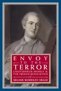 Image of envoy to the terror gouverneur morris and the french revolution