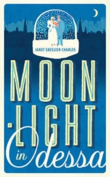 Image of Moonlight in Odessa by Janet Skeslien Charles Paperback