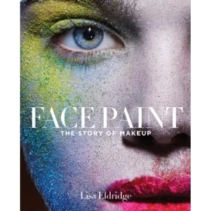 Image of Face Paint : The Story of Make-Up