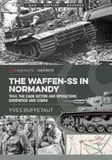 Image of The Waffen-Ss in Normandy : June 1944, the Caen Sector