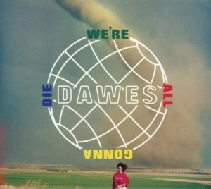 image of Were All Gonna Die by Dawes CD Album