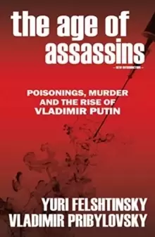 Image of The Age of Assassins : Putins Poisonous War Against Democracy