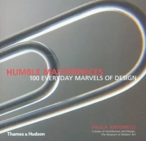 Image of Humble Masterpieces by Paola Antonelli Paperback