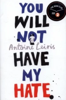 Image of You Will Not Have My Hate by Antoine Leiris Hardback