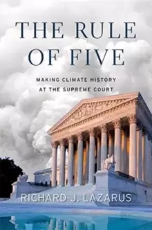 Image of The Rule of Five : Making Climate History at the Supreme Court