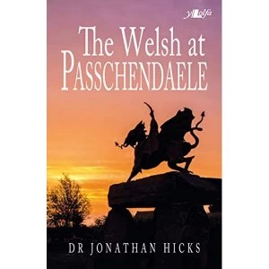 Image of Welsh at Passchendaele 1917, The by Jonathan Hicks (Paperback, 2017)