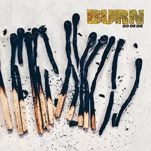 Image of Do Or Die by Burn CD Album