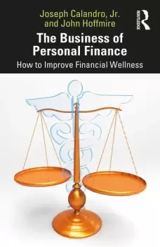Image of The Business of Personal Finance How to Improve Financial Wellness