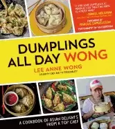 Image of dumplings all day wong a cookbook of asian delights from a top chef