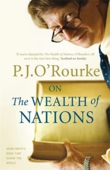 Image of On the Wealth of Nations by P. J. Orourke Book