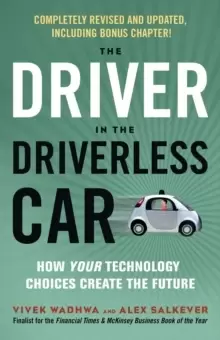 Image of Driver in the Driverless Car : How Your Technology Choices Create the Future