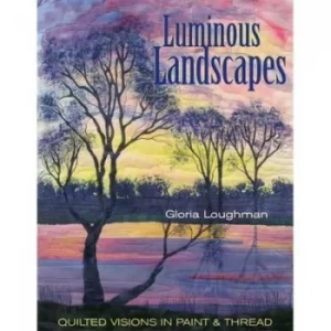 Image of Luminous landscapes by Gloria Loughman