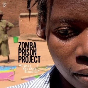 image of I Will Not Stop Singing by Zomba Prison Project CD Album