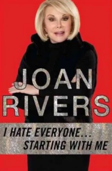 Image of I Hate Everyone--Starting with Me by Joan Rivers Hardback