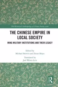 Image of The Chinese Empire in Local SocietyMing Military Institutions and Their Legacies