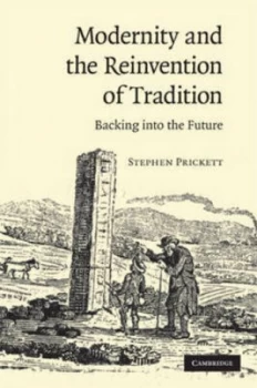 Image of Modernity and the Reinvention of Tradition by Stephen Prickett Hardback